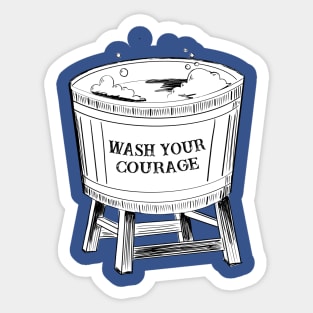 Wash Your Courage Sticker